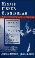 Minnie Fisher Cunningham : A Suffragist's Life in Politics