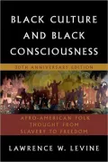 Black Culture and Black Consciousness: Afro-American Folk Thought from Slavery to Freedom