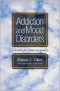 Addiction and Mood Disorders: A Guide for Clients and Families