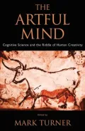The Artful Mind: Cognitive Science and the Riddle of Human Creativity