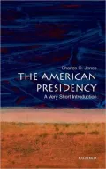 American Presidency: A Very Short Introduction
