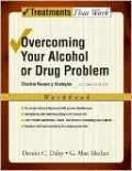 Overcoming Your Drug or Alcohol Problem: Effective Recovery Strategies Workbook