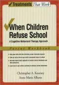 When Children Refuse School: A Cognitive-Behavioral Therapy Approach Parent Workbook