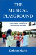 Musical Playground: Global Tradition and Change in Children's Songs and Games