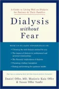 Dialysis Without Fear: A Guide to Living Well on Dialysis for Patients and Their Families