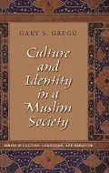 Culture and Identity in a Muslim Society