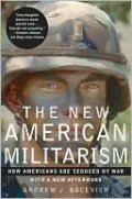 New American Militarism: How Americans Are Seduced by War