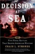 Decision at Sea: Five Naval Battles That Defined America