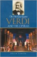 The New Grove Guide to Verdi and His Operas