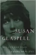 Susan Glaspell: Her Life and Times