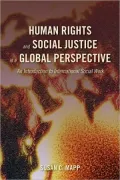 Human Rights and Social Justice in a Global Perspective: An Introduction to International Social Work