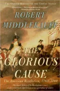 Glorious Cause: The American Revolution, 1763-1789, Vol. 3