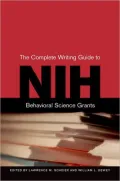 The Complete Writing Guide to NIH Behavioral Science Grants