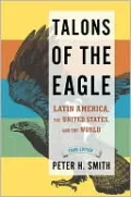 Talons of the Eagle: Latin America, the United States, and the World