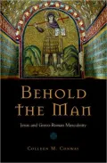 Behold the Man: Jesus and Greco-Roman Masculinity