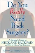 Do You Really Need Back Surgery?: A Surgeon's Guide to Neck and Back Pain and How to Choose Your Treatment