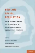 Self- and Social-Regulation: Exploring the Relations Between Social Interaction, Social Understanding, and the Development of Executive Functions