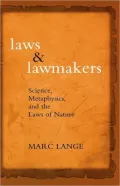 Laws and Lawmakers: Science, Metaphysics, and the Laws of Nature
