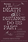 Book cover of 'Til Death or Distance Do Us Part: Love and Marriage in African America