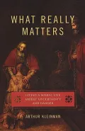 What Really Matters : Living a Moral Life amidst Uncertainty and Danger