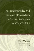 The Protestant Ethic and the Spirit of Capitalism with Other Writings on the Rise of the West