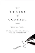 The Ethics of Consent: Theory and Practice
