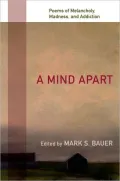 A Mind Apart: Poems of Melancholy, Madness, and Addiction Across Seven Centuries