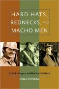 Hard Hats, Rednecks, and Macho Men Class in 1970s American Cinema