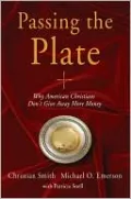 Passing the Plate: Why American Christians Don't Give Away More Money