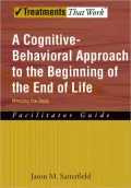 A Cognitive-Behavioral Approach to the Beginning of the End of Life: Minding the Body