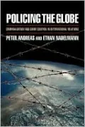 Policing the Globe: Criminalization and Crime Control in International Relations