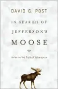 In Search of Jefferson's Moose: Notes on the State of Cyberspace