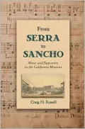 From Serra to Sancho: Music and Pageantry in the California Missions