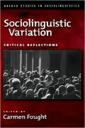 Sociolinguistic Variation: Critical Reflections: Critical Reflections