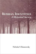 Russian Identities: A Historical Survey: A Historical Survey