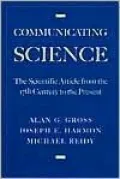 Communicating Science : The Scientific Article from the 17th Century to the Present: The Scientific Article from the 17th Century to the Present