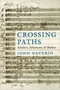 Crossing Paths: Schubert, Schumann, and Brahms