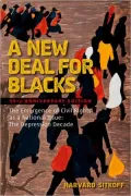 A New Deal for Blacks: The Emergence of Civil Rights As a National Issue - The Depression Decade