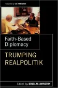 Faith- Based Diplomacy Trumping Realpolitik