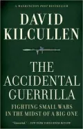 The Accidental Guerrilla: Fighting Small Wars in the Midst of a Big One