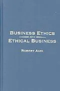 Business Ethics and Ethical Business