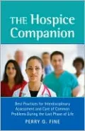 The Hospice Companion: Best Practices for Interdisciplinary Assessment and Care of Common Problems During the Last Phase of Life