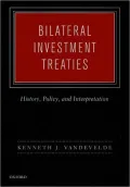 Bilateral Investment Treaties: History, Policy, and Interpretation