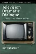 Television Dramatic Dialogue: A Sociolinguistic Study