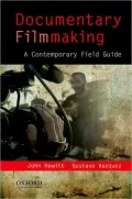 Documentary Filmmaking: A Contemporary Field Guide