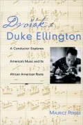 Dvorak to Duke Ellington: A Conductor Explores America's Music and Its African American Roots