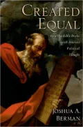 Created Equal: How the Bible Broke with Ancient Political Thought