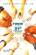 Race in the 21st Century: Ethnographic Approaches