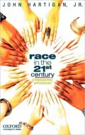 Race in the 21st Century: Ethnographic Approaches