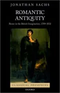 Romantic Antiquity: Rome in the British Imagination, 1789-1832